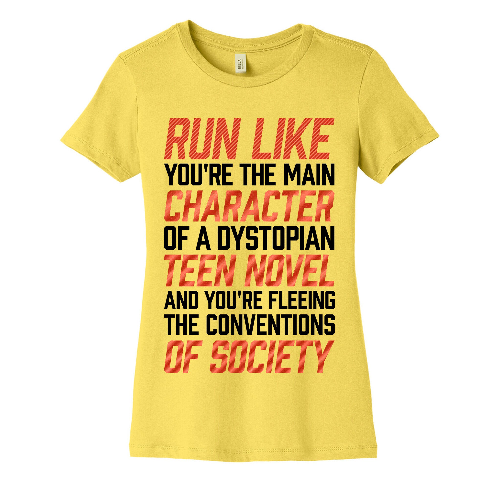 Run Like You're The Main Character In A Dystopian Teen Novel Women's Cotton Tee